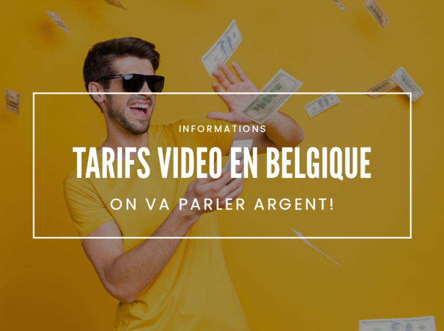 Une vidéo en Belgique, combien ça coûte ?