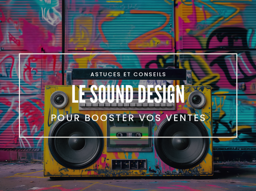 Sound design pro en Belgique, l'astuce pour mieux vendre