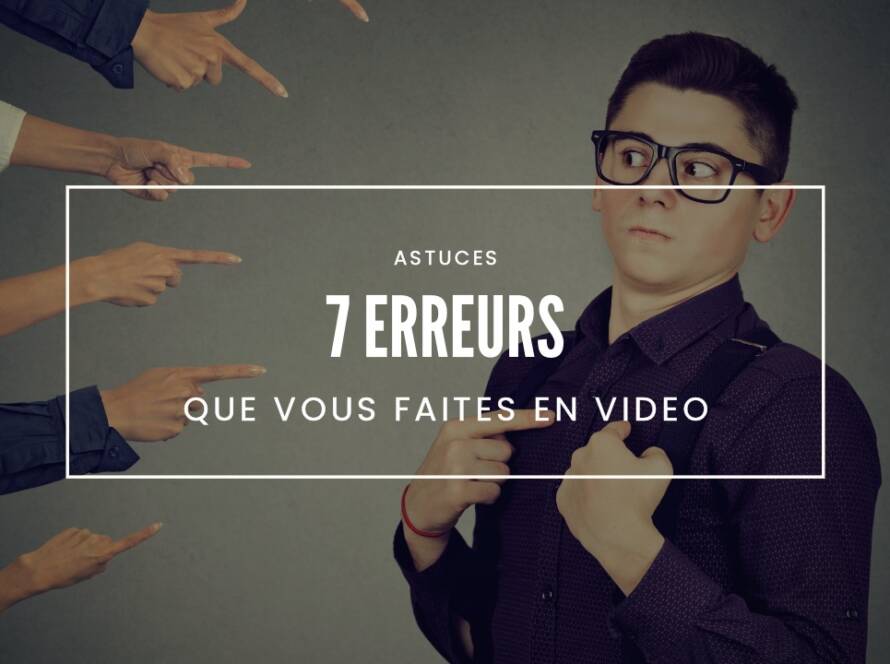 7 erreurs qui ruinent l’impact de votre vidéo d’entreprise